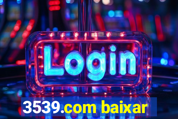 3539.com baixar